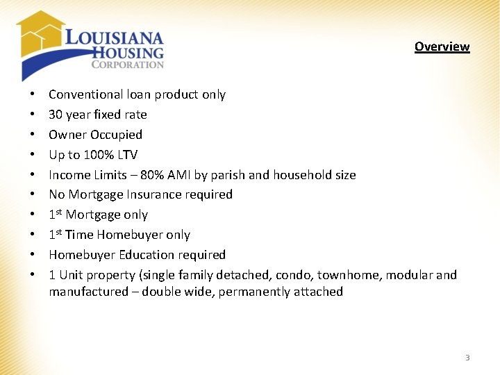 Overview • • • Conventional loan product only 30 year fixed rate Owner Occupied Overview • • • Conventional loan product only 30 year fixed rate Owner Occupied