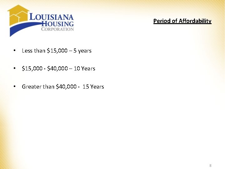 Period of Affordability • Less than $15, 000 – 5 years • $15, 000 Period of Affordability • Less than $15, 000 – 5 years • $15, 000