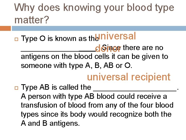 Why does knowing your blood type matter? universal Type O is known as the