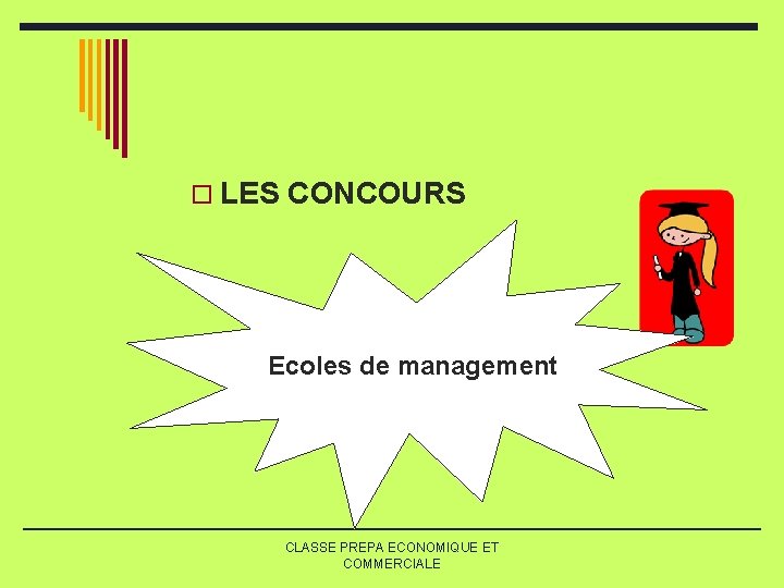 o LES CONCOURS Ecoles de management CLASSE PREPA ECONOMIQUE ET COMMERCIALE o LES CONCOURS Ecoles de management CLASSE PREPA ECONOMIQUE ET COMMERCIALE