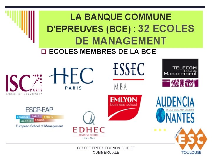 LA BANQUE COMMUNE D’EPREUVES (BCE) : 32 ECOLES DE MANAGEMENT o ECOLES MEMBRES DE LA BANQUE COMMUNE D’EPREUVES (BCE) : 32 ECOLES DE MANAGEMENT o ECOLES MEMBRES DE