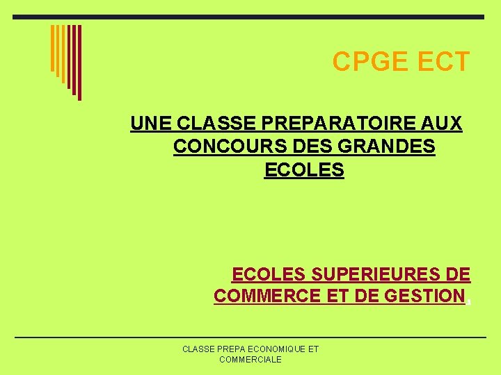 CPGE ECT UNE CLASSE PREPARATOIRE AUX CONCOURS DES GRANDES ECOLES SUPERIEURES DE COMMERCE ET CPGE ECT UNE CLASSE PREPARATOIRE AUX CONCOURS DES GRANDES ECOLES SUPERIEURES DE COMMERCE ET