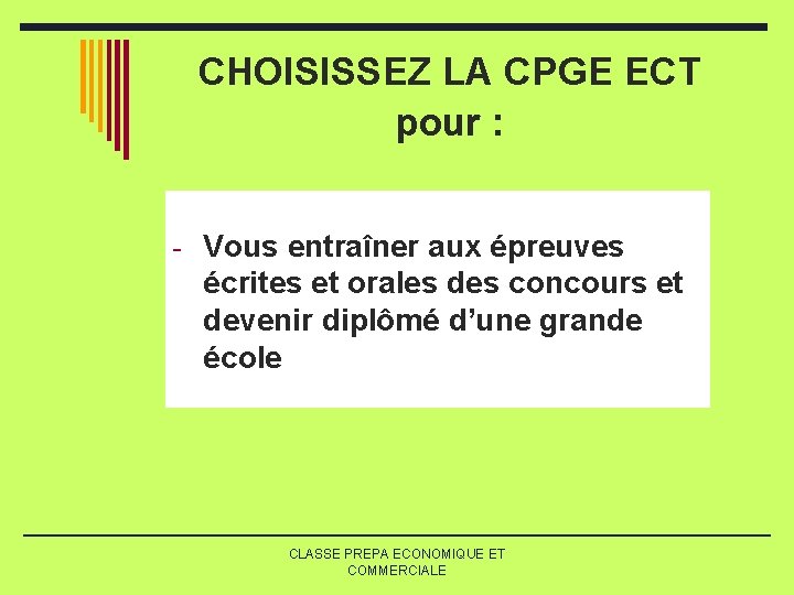 CHOISISSEZ LA CPGE ECT pour : - Vous entraîner aux épreuves écrites et orales CHOISISSEZ LA CPGE ECT pour : - Vous entraîner aux épreuves écrites et orales