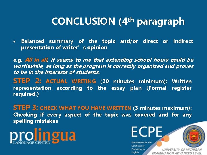 CONCLUSION (4 th paragraph Balanced summary of the topic and/or direct or indirect presentation