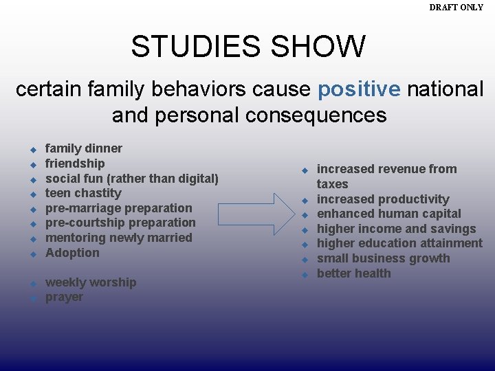 DRAFT ONLY STUDIES SHOW certain family behaviors cause positive national and personal consequences u