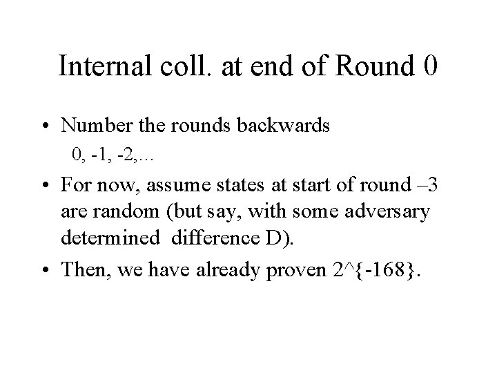 Internal coll. at end of Round 0 • Number the rounds backwards 0, -1,