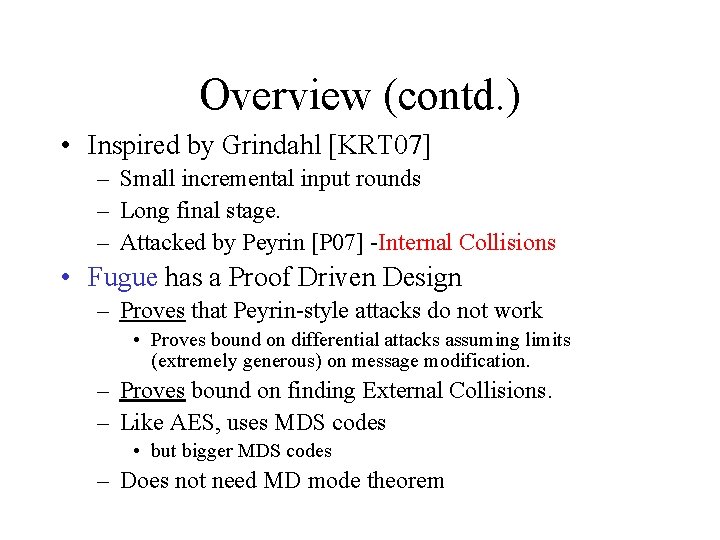 Overview (contd. ) • Inspired by Grindahl [KRT 07] – Small incremental input rounds