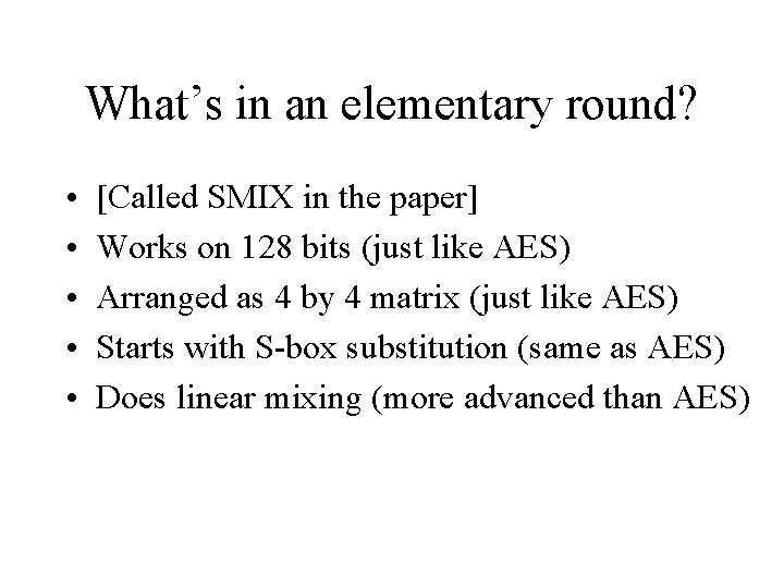 What’s in an elementary round? • • • [Called SMIX in the paper] Works