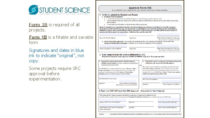 Form 1 B is required of all projects. Form 1 B is a fillable