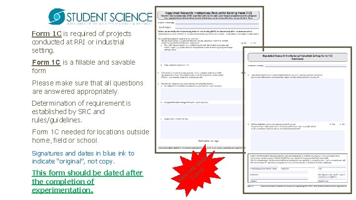 Form 1 C is required of projects conducted at RRI or industrial setting. Form