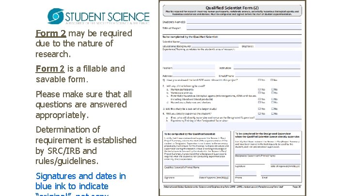 Form 2 may be required due to the nature of research. Form 2 is