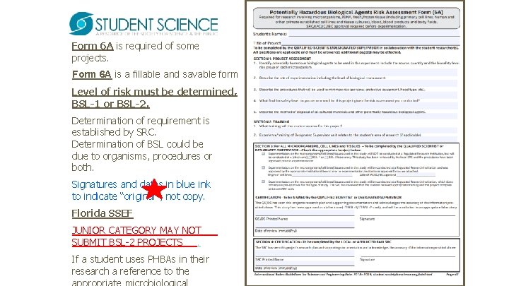 Form 6 A is required of some projects. Form 6 A is a fillable