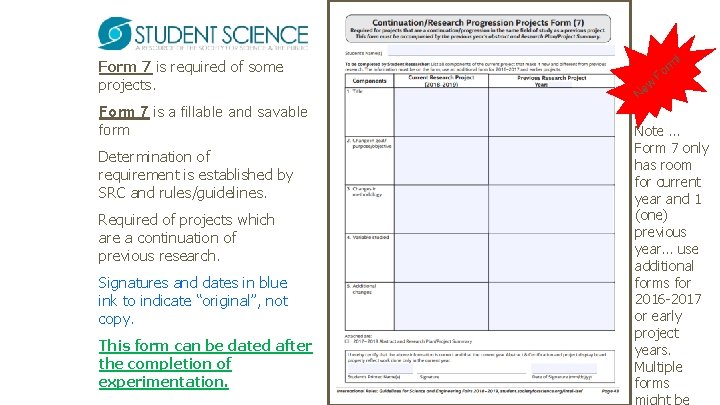 Form 7 is required of some projects. Form 7 is a fillable and savable