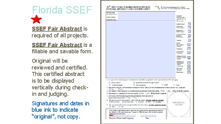Florida SSEF Fair Abstract is required of all projects. SSEF Fair Abstract is a