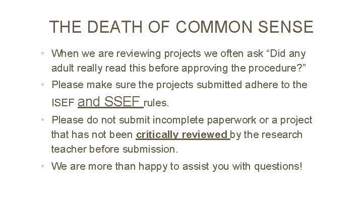 THE DEATH OF COMMON SENSE • When we are reviewing projects we often ask