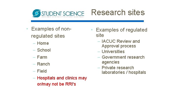 Research sites • Examples of nonregulated sites – Home – School – Farm –