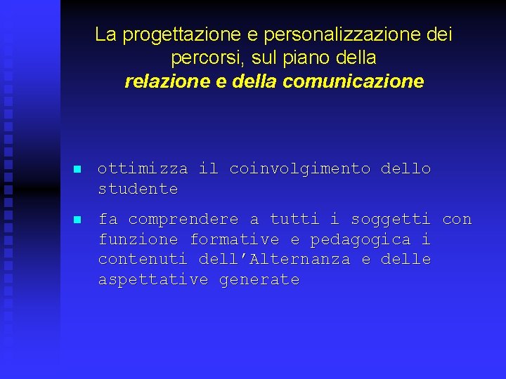 La progettazione e personalizzazione dei percorsi, sul piano della relazione e della comunicazione n