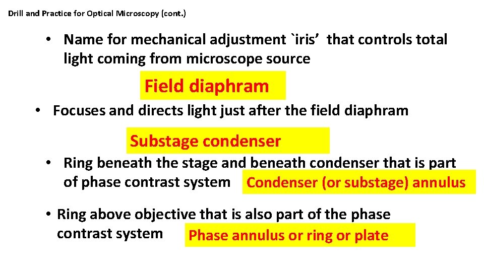 Drill and Practice for Optical Microscopy (cont. ) • Name for mechanical adjustment `iris’