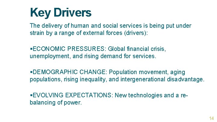 Key Drivers The delivery of human and social services is being put under strain