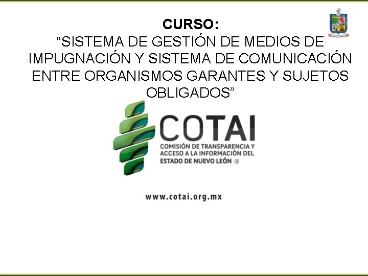 CURSO: “SISTEMA DE GESTIÓN DE MEDIOS DE IMPUGNACIÓN Y SISTEMA DE COMUNICACIÓN ENTRE ORGANISMOS