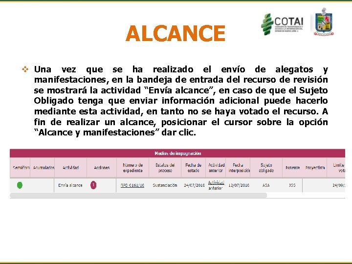 ALCANCE v Una vez que se ha realizado el envío de alegatos y manifestaciones,