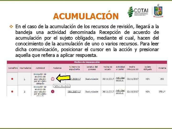 ACUMULACIÓN v En el caso de la acumulación de los recursos de revisión, llegará