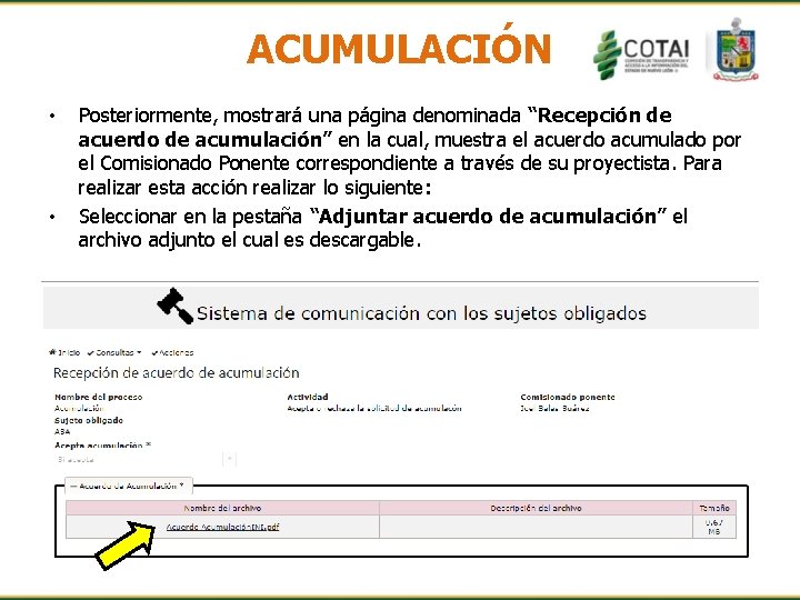 ACUMULACIÓN • • Posteriormente, mostrará una página denominada “Recepción de acuerdo de acumulación” en