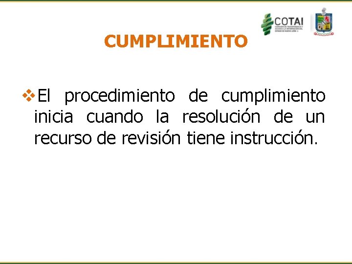 CUMPLIMIENTO v. El procedimiento de cumplimiento inicia cuando la resolución de un recurso de