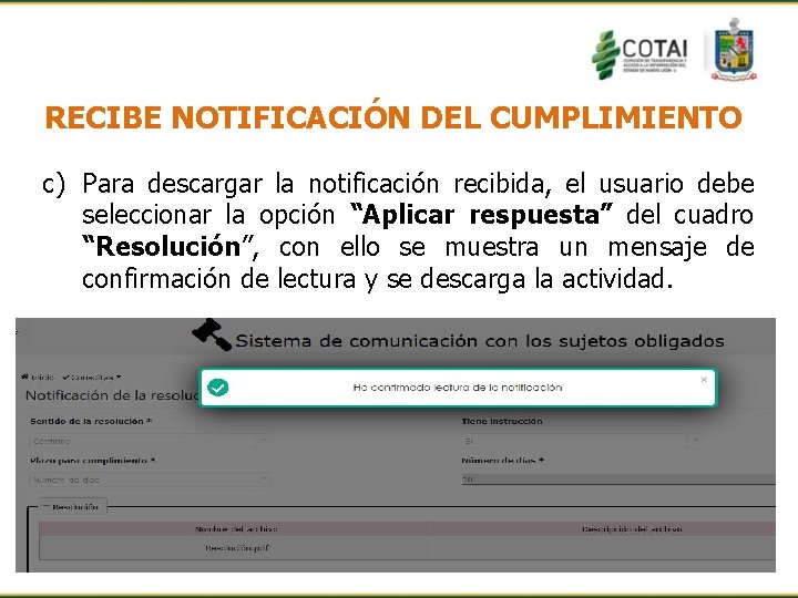 RECIBE NOTIFICACIÓN DEL CUMPLIMIENTO c) Para descargar la notificación recibida, el usuario debe seleccionar