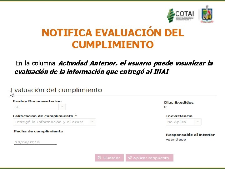 NOTIFICA EVALUACIÓN DEL CUMPLIMIENTO En la columna Actividad Anterior, el usuario puede visualizar la