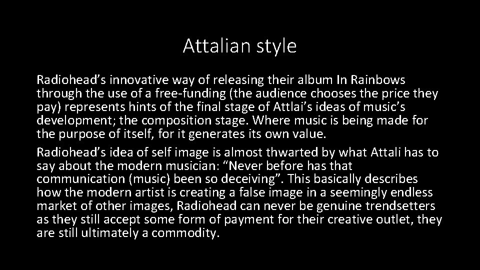 Attalian style Radiohead’s innovative way of releasing their album In Rainbows through the use