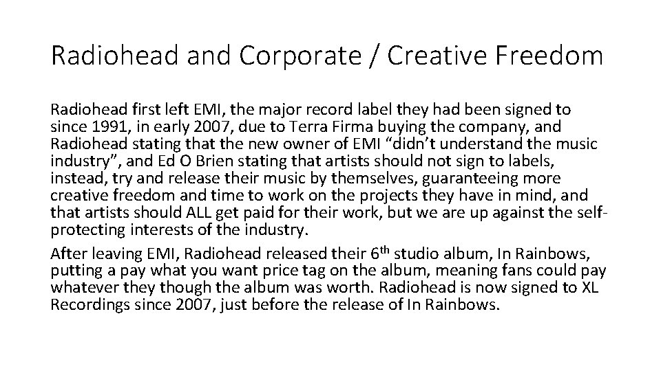 Radiohead and Corporate / Creative Freedom Radiohead first left EMI, the major record label