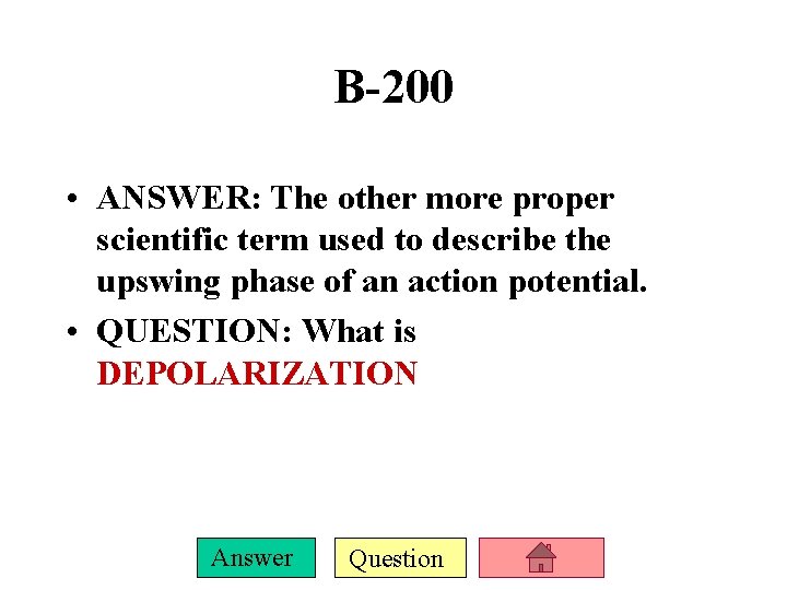 B-200 • ANSWER: The other more proper scientific term used to describe the upswing