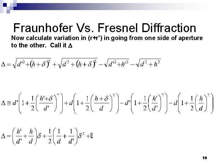 Fraunhofer Vs. Fresnel Diffraction Now calculate variation in (r+r’) in going from one side