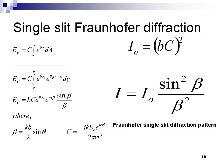 Single slit Fraunhofer diffraction Fraunhofer single slit diffraction pattern 18 