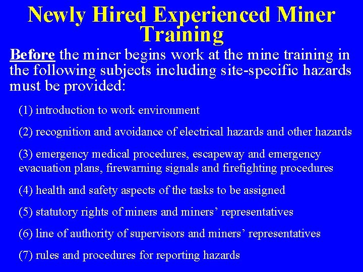 Newly Hired Experienced Miner Training Before the miner begins work at the mine training