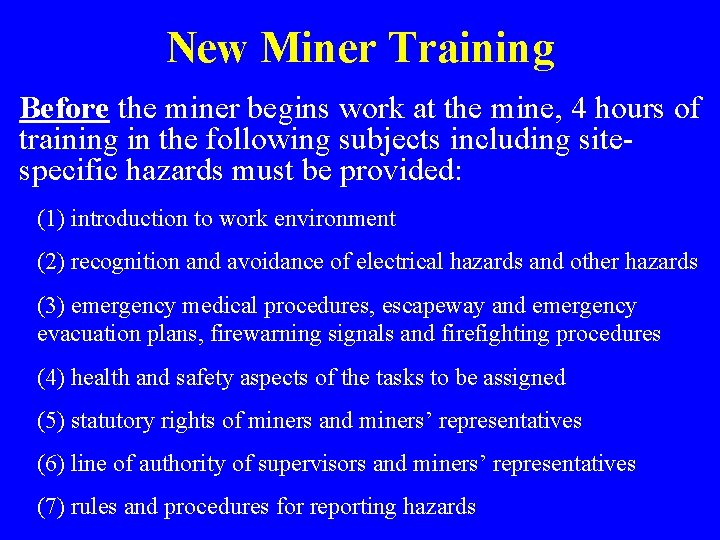New Miner Training Before the miner begins work at the mine, 4 hours of