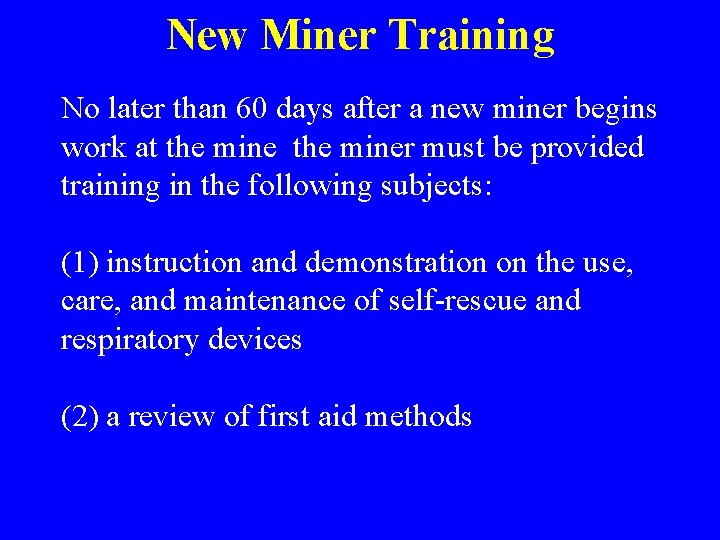 New Miner Training No later than 60 days after a new miner begins work
