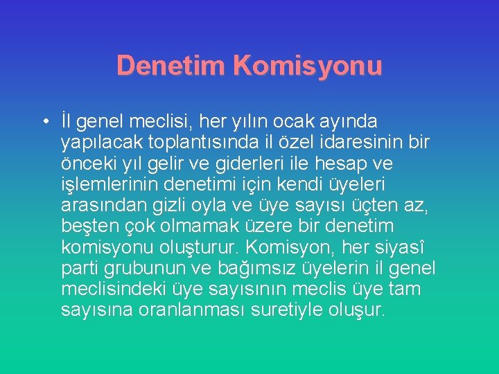 Denetim Komisyonu • İl genel meclisi, her yılın ocak ayında yapılacak toplantısında il özel