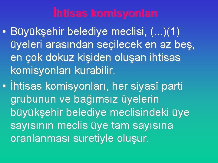 İhtisas komisyonları • Büyükşehir belediye meclisi, (. . . )(1) üyeleri arasından seçilecek en