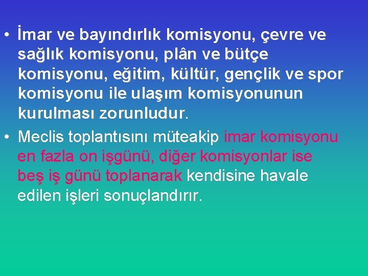  • İmar ve bayındırlık komisyonu, çevre ve sağlık komisyonu, plân ve bütçe komisyonu,