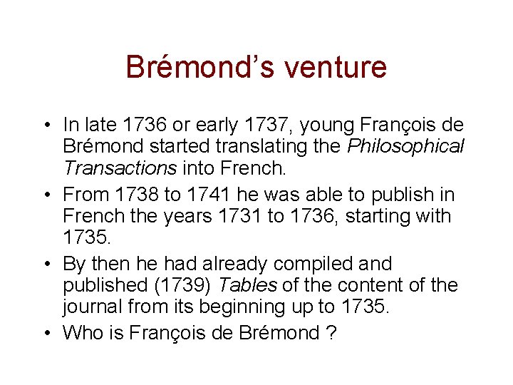 Brémond’s venture • In late 1736 or early 1737, young François de Brémond started