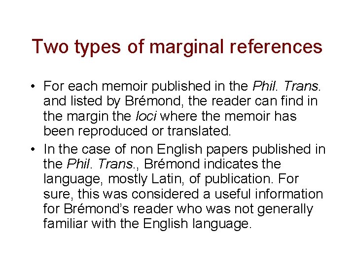 Two types of marginal references • For each memoir published in the Phil. Trans.