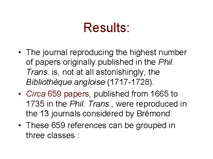 Results: • The journal reproducing the highest number of papers originally published in the