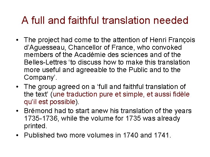 A full and faithful translation needed • The project had come to the attention