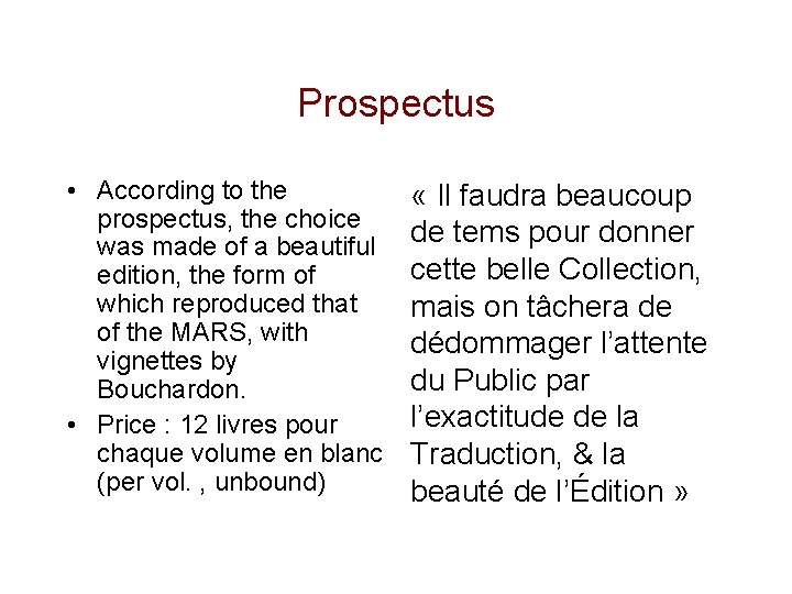 Prospectus • According to the prospectus, the choice was made of a beautiful edition,