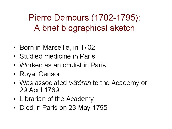 Pierre Demours (1702 -1795): A brief biographical sketch • • • Born in Marseille,