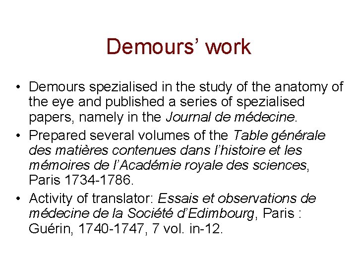 Demours’ work • Demours spezialised in the study of the anatomy of the eye