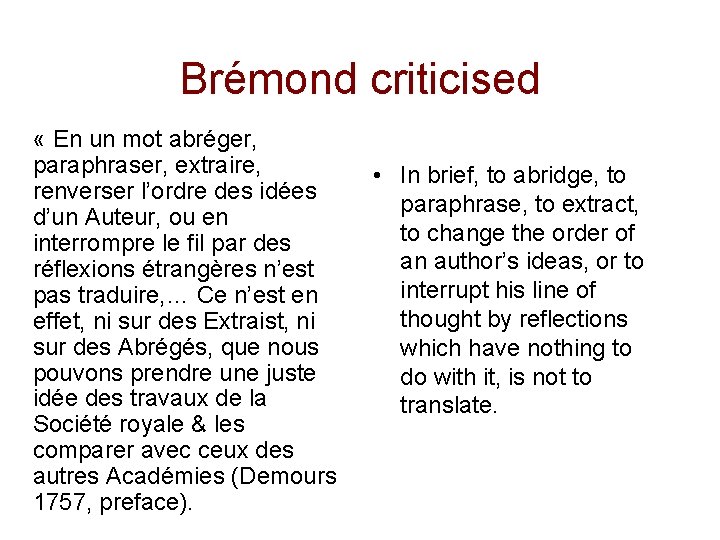 Brémond criticised « En un mot abréger, paraphraser, extraire, renverser l’ordre des idées d’un