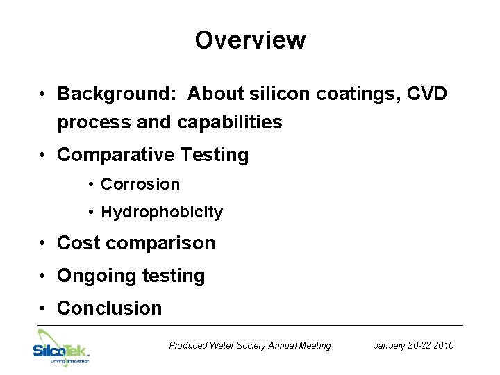 Overview • Background: About silicon coatings, CVD process and capabilities • Comparative Testing •